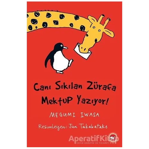 Canı Sıkılan Zürafa Mektup Yazıyor (Ciltsiz) - Megumi Iwasa - Beyaz Balina Yayınları