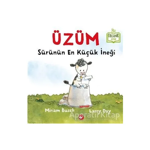 Üzüm - Sürünün En Küçük İneği (Organik Kitap) - Miriam Busch - Beyaz Balina Yayınları