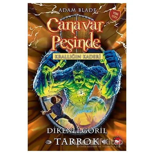 Canavar Peşinde 62 - Krallığın Kaderi - Adam Blade - Beyaz Balina Yayınları