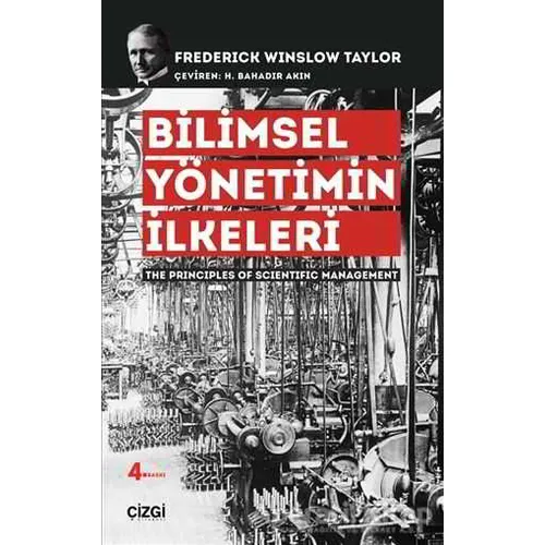 Bilimsel Yönetimin İlkeleri - Frederick Winslow Taylor - Çizgi Kitabevi Yayınları