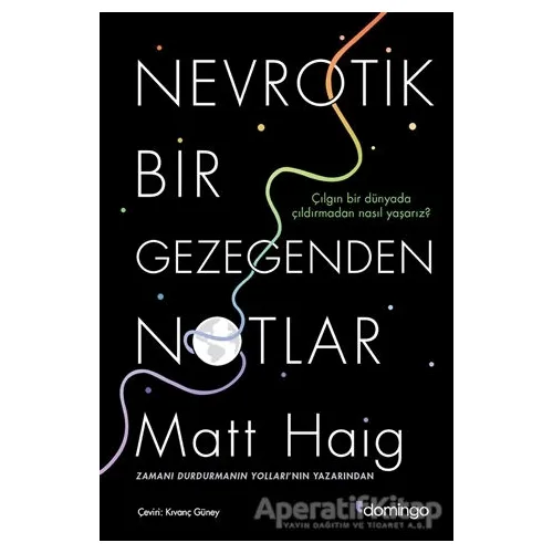 Nevrotik Bir Gezegenden Notlar - Matt Haig - Domingo Yayınevi