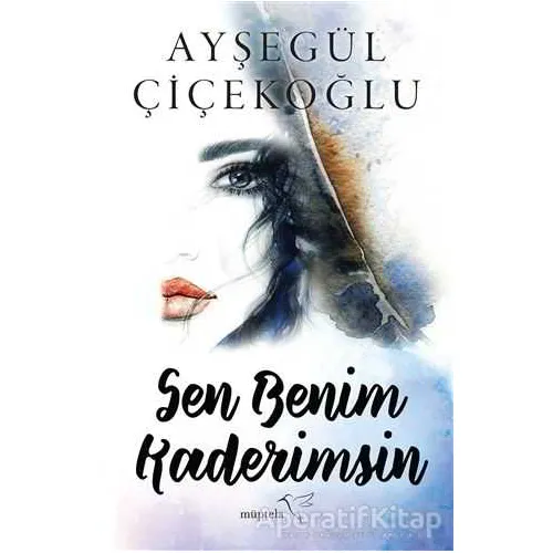 Sen Benim Kaderimsin - Ayşegül Çiçekoğlu - Müptela Yayınları