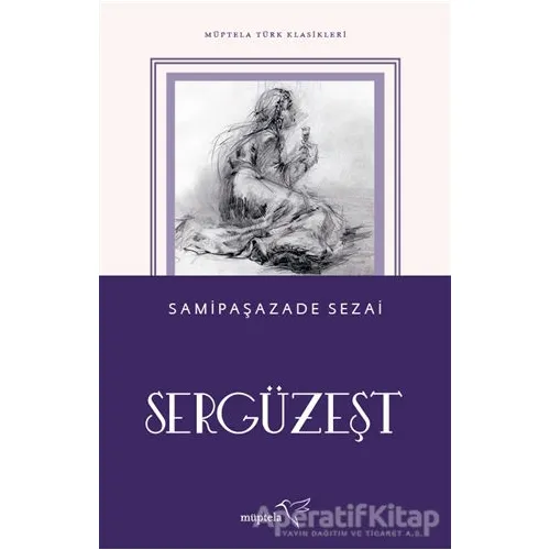 Sergüzeşt - Samipaşazade Sezai - Müptela Yayınları