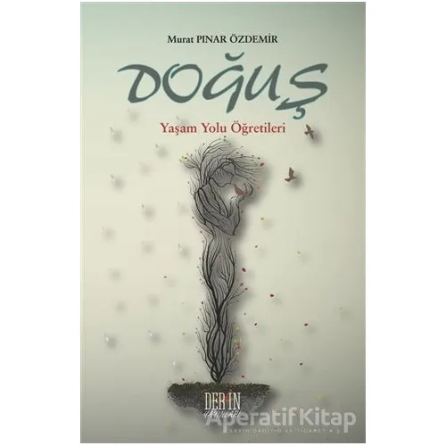 Doğuş - Yaşam Yolu Öğretileri - Murat Pınar Özdemir - Derin Yayınları