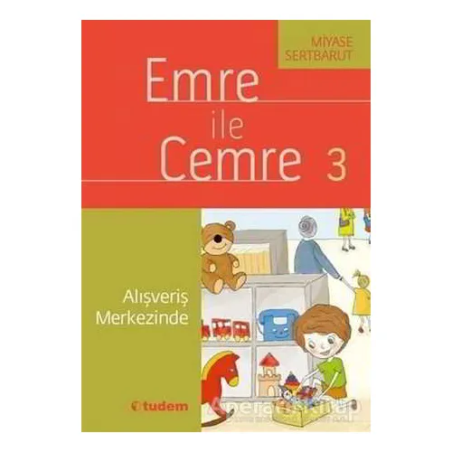 Emre ile Cemre 3 - Alışveriş Merkezinde - Miyase Sertbarut - Tudem Yayınları