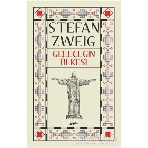 Geleceğin Ülkesinde - Stefan Zweig - Zeplin Kitap