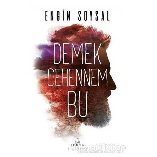 Demek Cehennem Bu - Engin Soysal - Ephesus Yayınları