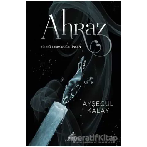 Ahraz - Ayşegül Kalay - Ephesus Yayınları