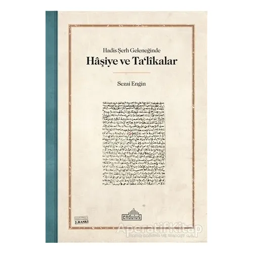 Hadis Şerh Geleneğinde Haşiye ve Talikalar - Sezai Engin - Endülüs Yayınları