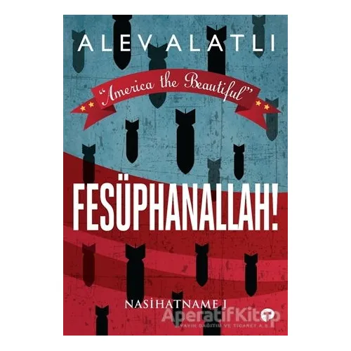 Fesüphanallah! - Nasihatname 1 - Alev Alatlı - Turkuvaz Kitap