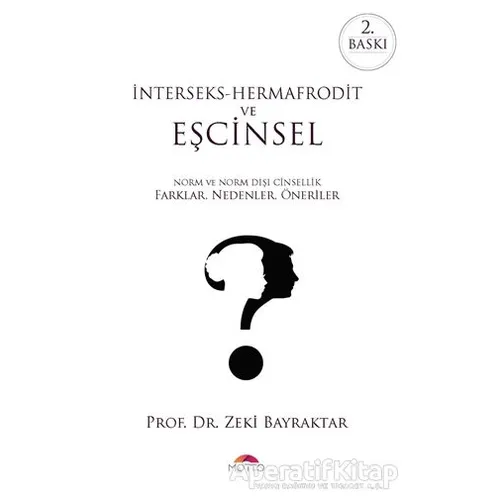 İnterseks - Hermafrodit ve Eşcinsel - Zeki Bayraktar - Motto Yayınları