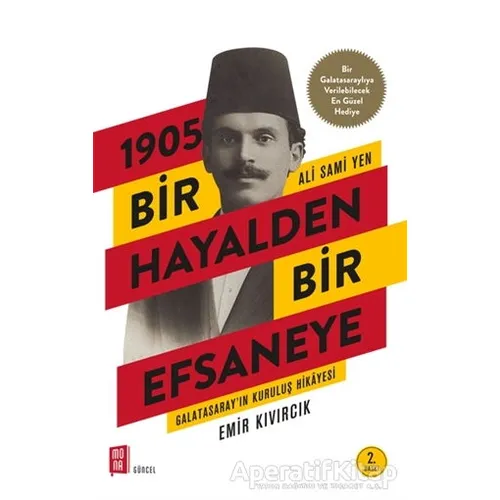 1905 Bir Hayalden Bir Efsaneye - Ali Sami Yen - Emir Kıvırcık - Mona Kitap