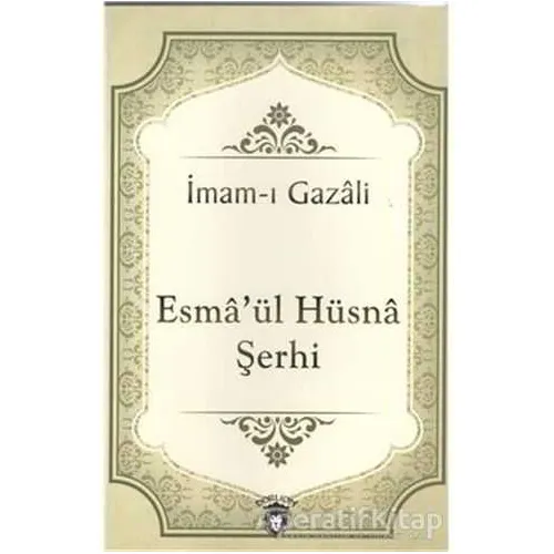 Esmaül Hüsna Şerhi - İmam-ı Gazali - Dorlion Yayınları