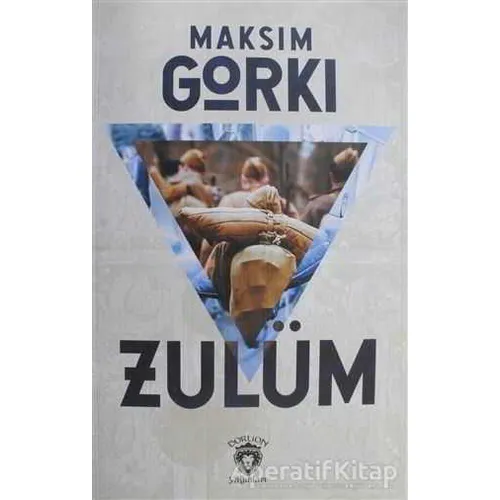 Zulüm - Maksim Gorki - Dorlion Yayınları