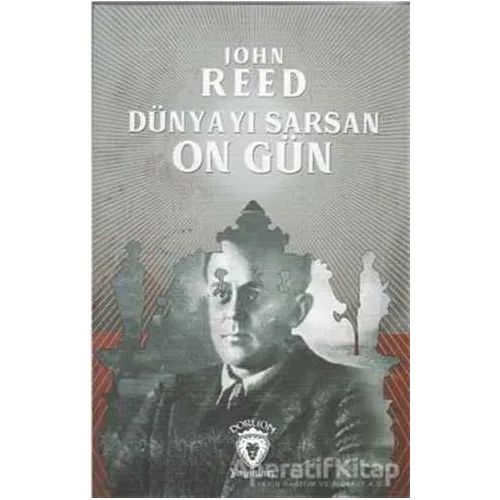 Dünyayı Sarsan On Gün - John Reed - Dorlion Yayınları