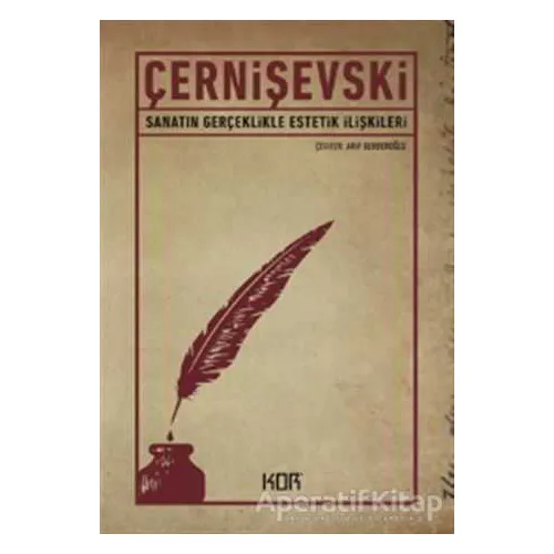 Sanatın Gerçeklikle Estetik İlişkileri - Nikolay Çernişevski - Kor Kitap