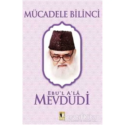Mücadele Bilinci - Seyyid Ebul-Ala el-Mevdudi - Ehil Yayınları
