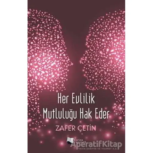 Her Evlilik Mutluluğu Hak Eder - Zafer Çetin - Karina Yayınevi