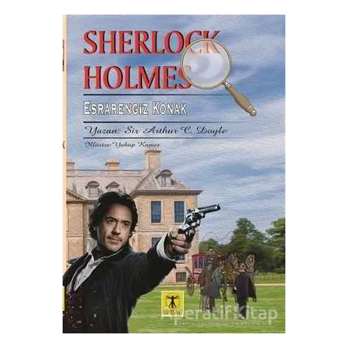 Sherlock Holmes - Esrarengiz Konak - Sir Arthur Conan Doyle - Rönesans Yayınları