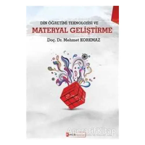 Din Öğretimi Teknolojisi ve Materyal Geliştirme - Mehmet Korkmaz - Kimlik Yayınları