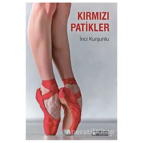 Kırmızı Patikler - İnci Kurşunlu - Akıl Çelen Kitaplar