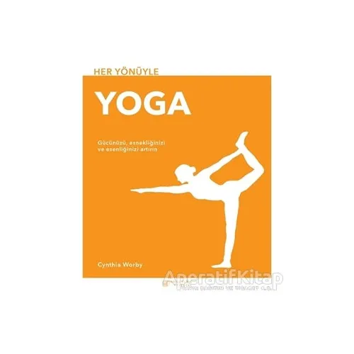 Her Yönüyle Yoga - Cynthia Worby - Akıl Çelen Kitaplar