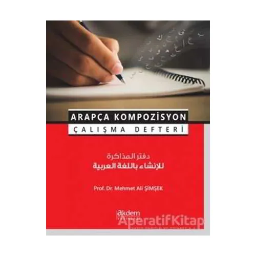 Arapça Kompozisyon Çalışma Defteri - Mehmet Ali Şimşek - Akdem Yayınları