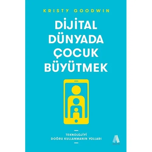 Dijital Dünyada Çocuk Büyütmek - Kristy Goodwin - Aganta Yayınları