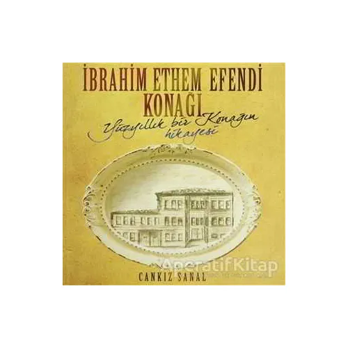 İbrahim Ethem Efendi Konağı - Cankız Şanal - Boyut Yayın Grubu