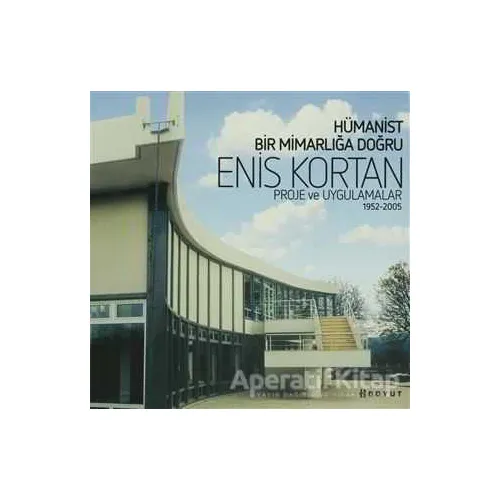 Hümanist Bir Mimarlığa Doğru Enis Kortan - Enis Kortan - Boyut Yayın Grubu