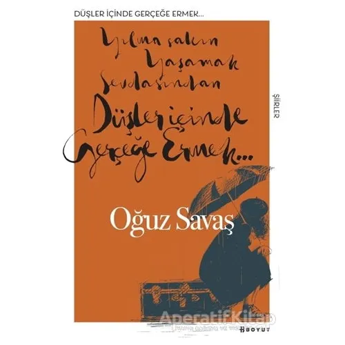 Düşler İçinde Gerçeğe Ermek - Oğuz Savaş - Boyut Yayın Grubu