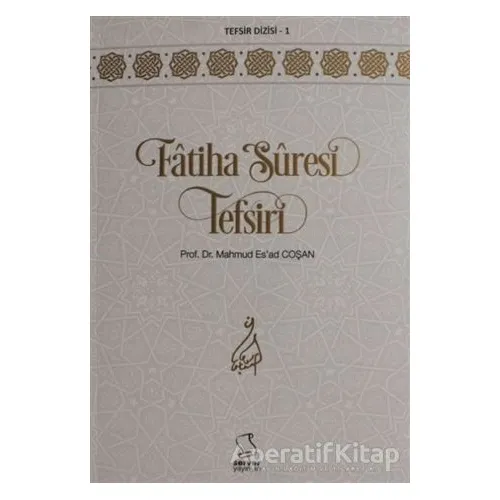 Fatiha Suresi Tefsiri - Mahmud Esad Coşan - Server Yayınları