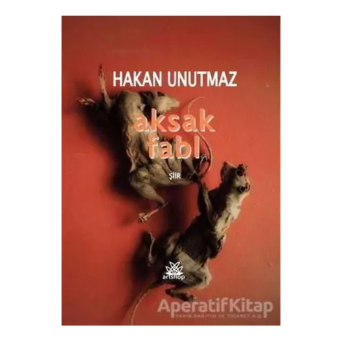 Aksak Fabl - Hakan Unutmaz - Artshop Yayıncılık
