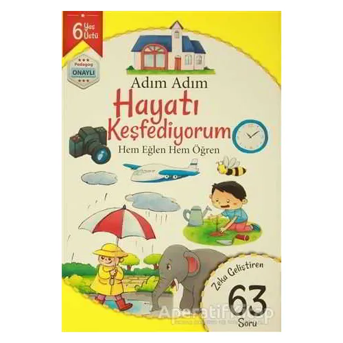 Adım Adım Hayatı Keşfediyorum 6 Yaş - Zeka Geliştiren 63 Soru - Kolektif - Revzen Kitap