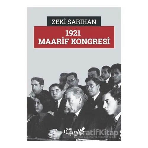 1921 Maarif Kongresi - Zeki Sarıhan - Tarihçi Kitabevi