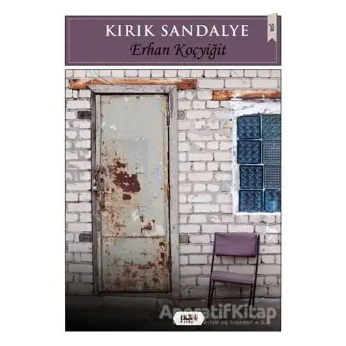 Kırık Sandalye - Erhan Koçyiğit - Tilki Kitap