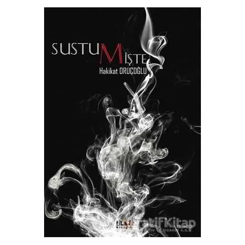 Sustum İşte - Hakikat Oruçoğlu - Tilki Kitap