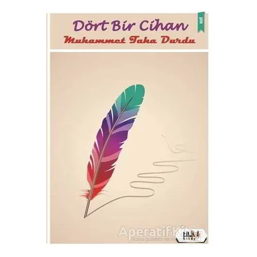 Dört Bir Cihan - Muhammet Taha Durdu - Tilki Kitap