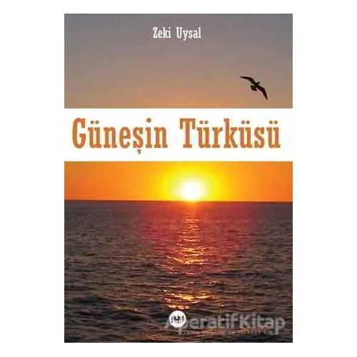 Güneşin Türküsü - Zeki Uysal - Tilki Kitap