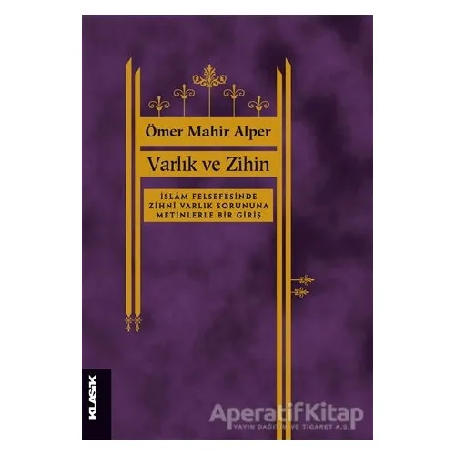 Varlık ve Zihin - Ömer Mahir Alper - Klasik Yayınları