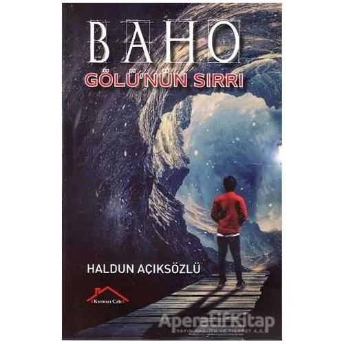 Baho Gölünün Sırrı - Haldun Açıksözlü - Kırmızı Çatı Yayınları