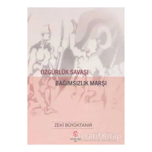 Özgürlük Savaşı Bağımsızlık Marşı - Zeki Büyüktanır - Can Yayınları (Ali Adil Atalay)