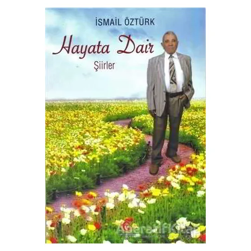 Hayata Dair Şiirler - İsmail Öztürk - Can Yayınları (Ali Adil Atalay)
