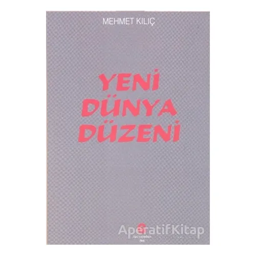 Yeni Dünya Düzeni - Mehmet Kılıç - Can Yayınları (Ali Adil Atalay)