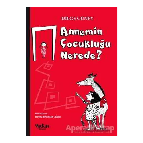 Annemin Çocukluğu Nerede? - Dilge Güney - Yakın Kitabevi