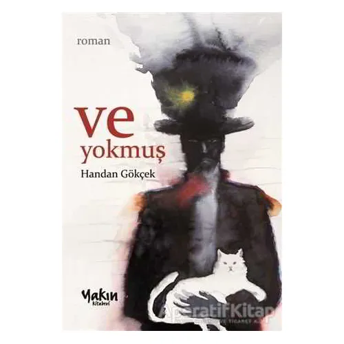 Ve Yokmuş - Handan Gökçek - Yakın Kitabevi