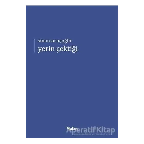 Yerin Çektiği - Sinan Oruçoğlu - Yakın Kitabevi