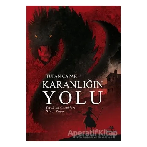 Karanlığın Yolu - Yezukun Çocukları İkinci Kitap - Tufan Çapar - Yakın Kitabevi