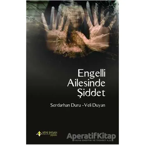 Engelli Ailesinde Şiddet - Serdarhan Duru - Yeni İnsan Yayınevi