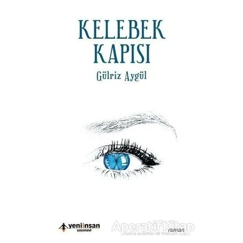 Kelebek Kapısı - Gülriz Aygül - Yeni İnsan Yayınevi